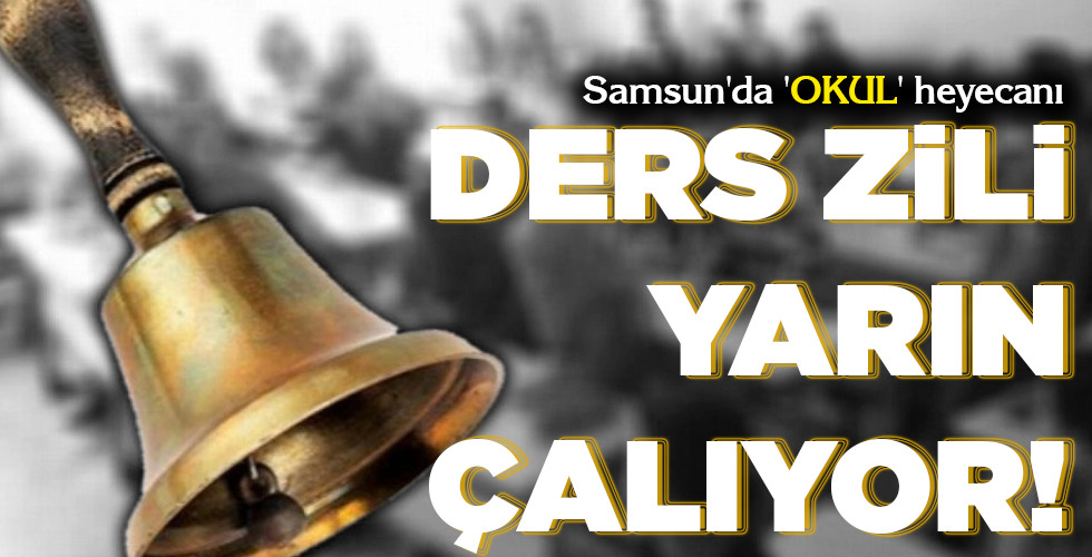 DERS ZİLİ YARIN ÇALIYOR!
