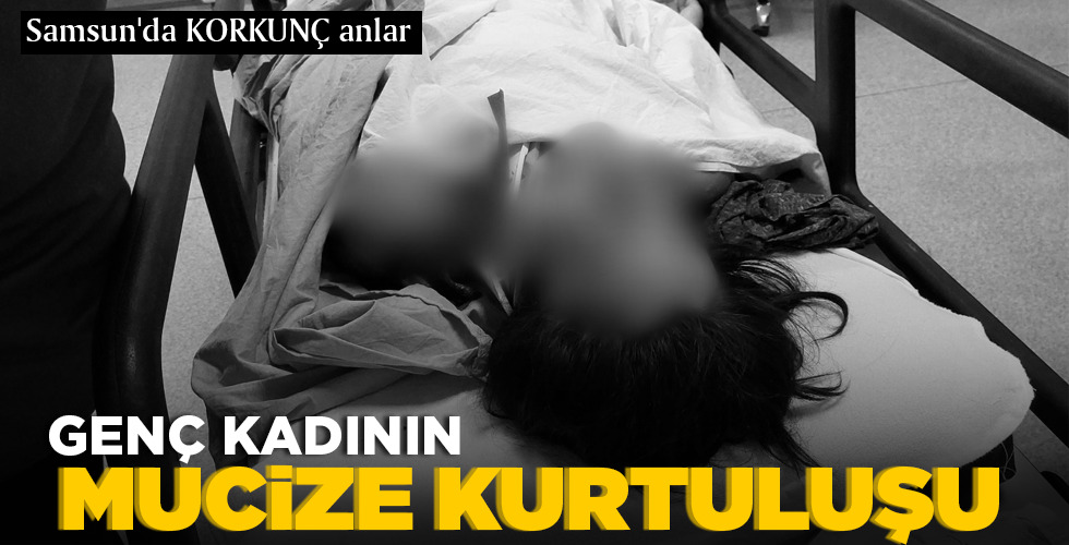 GENÇ KADININ  MUCİZE KURTULUŞU