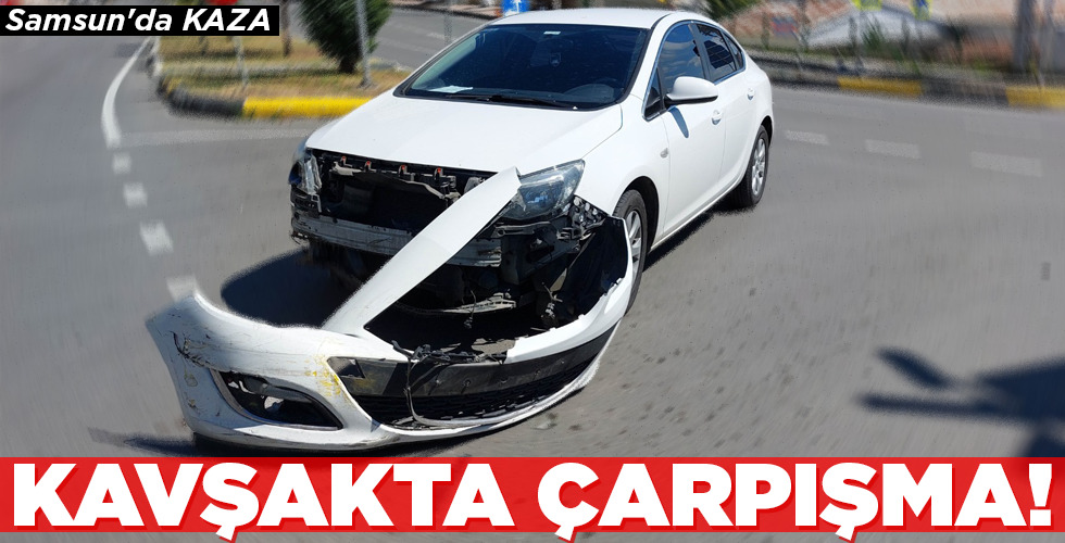 KAVŞAKTA ÇARPIŞMA!