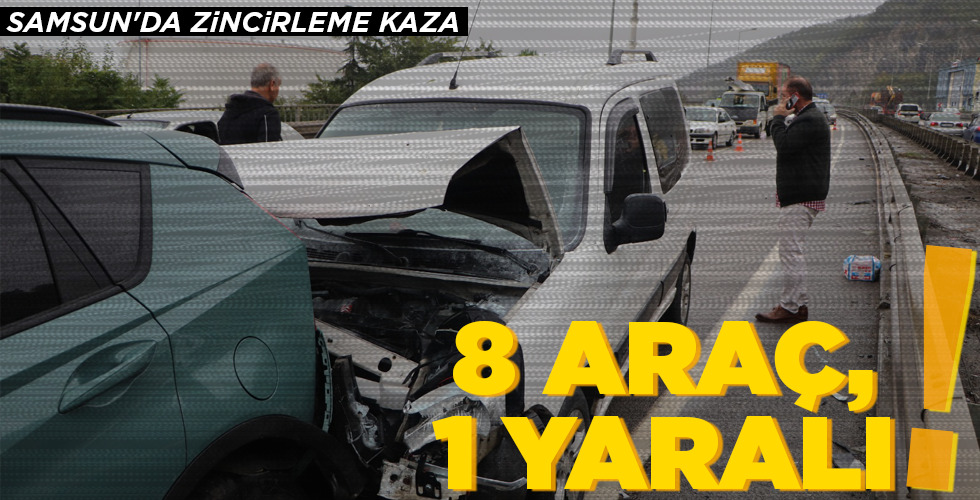 Samsun'da 8 aracın karıştığı 3 farklı trafik kazasında 1 kişi yaralandı