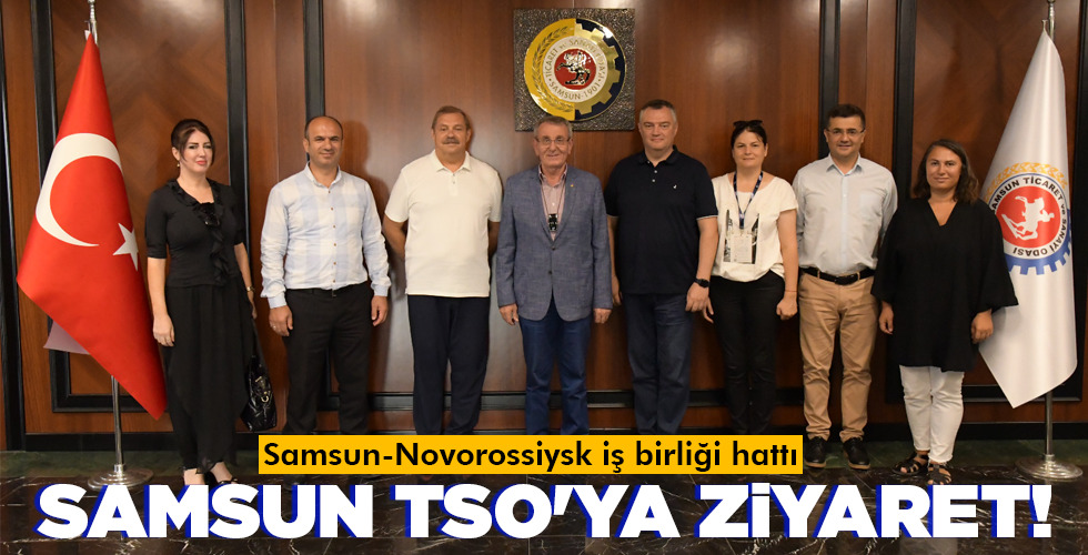 SAMSUN TSO’YA ZİYARET!
