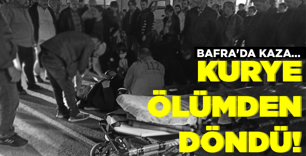 BAFRA'DA KAZA...