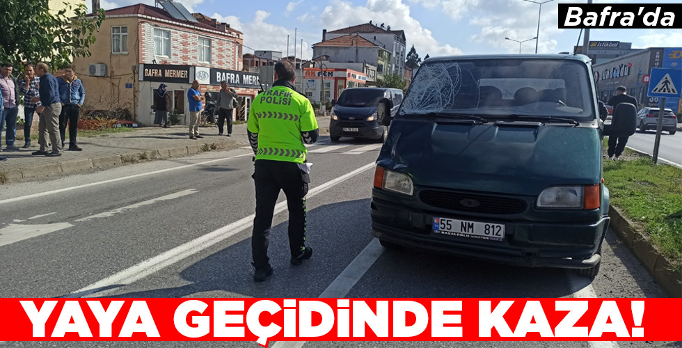 Bafra’da YAYA GEÇİDİNDE KAZA