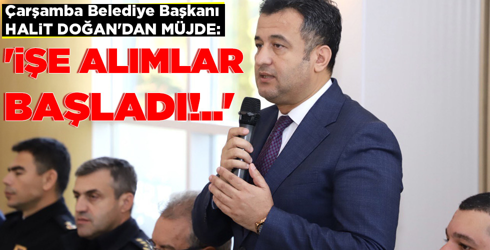 ‘İŞE ALIMLAR BAŞLADI!..’