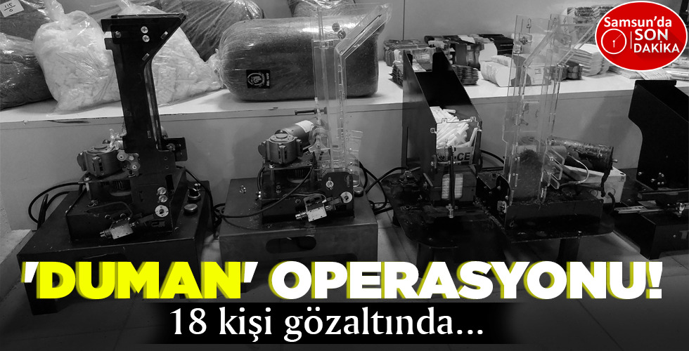 ‘DUMAN’ OPERASYONU!