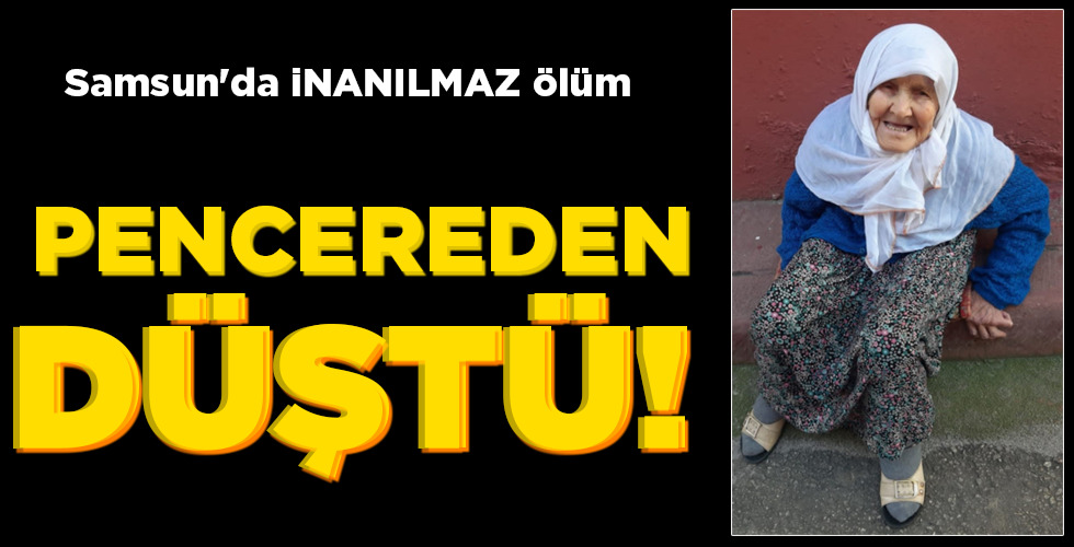 PENCEREDEN DÜŞTÜ