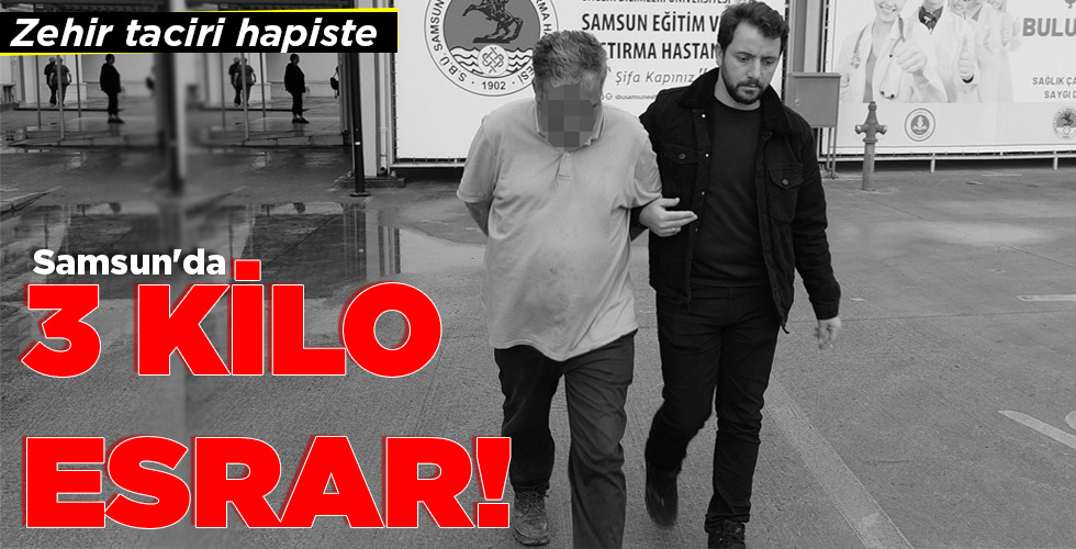Samsun’da   3 KİLO ESRAR!