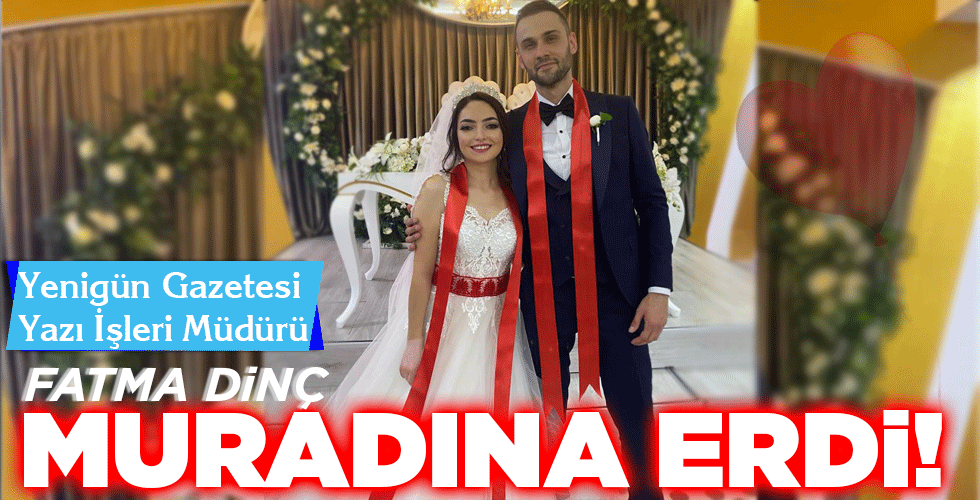 FATMA DİNÇ MURADINA ERDİ!