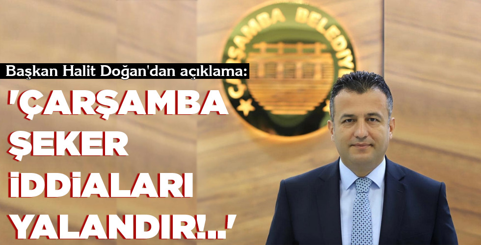 ‘ÇARŞAMBA ŞEKER İDDİALARI YALANDIR!..’