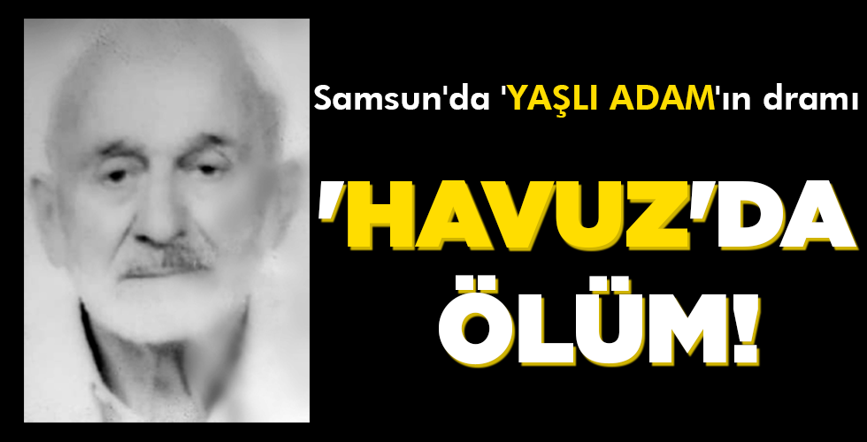 ‘HAVUZ’DA ÖLÜM!