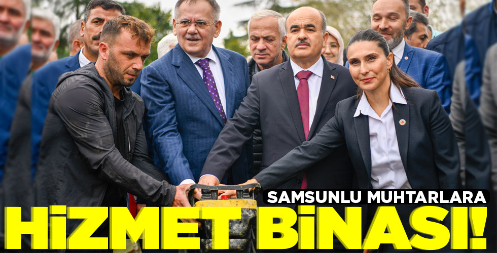 SAMSUNLU MUHTARLARA HiZMET BİNASI!