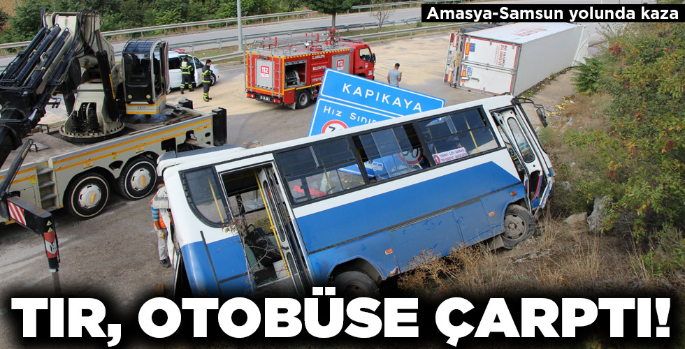 TIR, OTOBÜSE ÇARPTI!