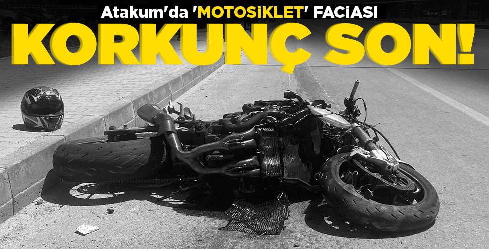 Samsun’da ‘MOTOSİKLET’ FACİASI