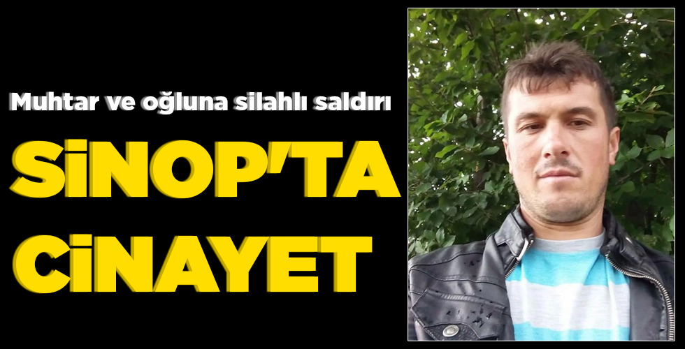SİNOP’TA CİNAYET