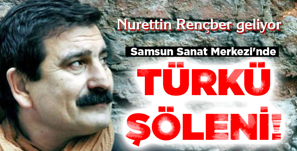 TÜRKÜ ŞÖLENİ!
