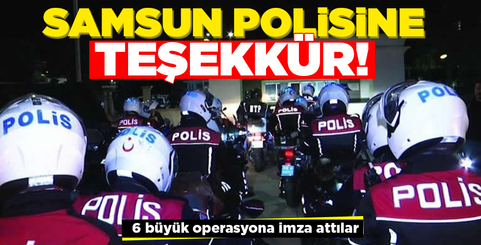 SAMSUN POLİSİNE TEŞEKKÜR!
