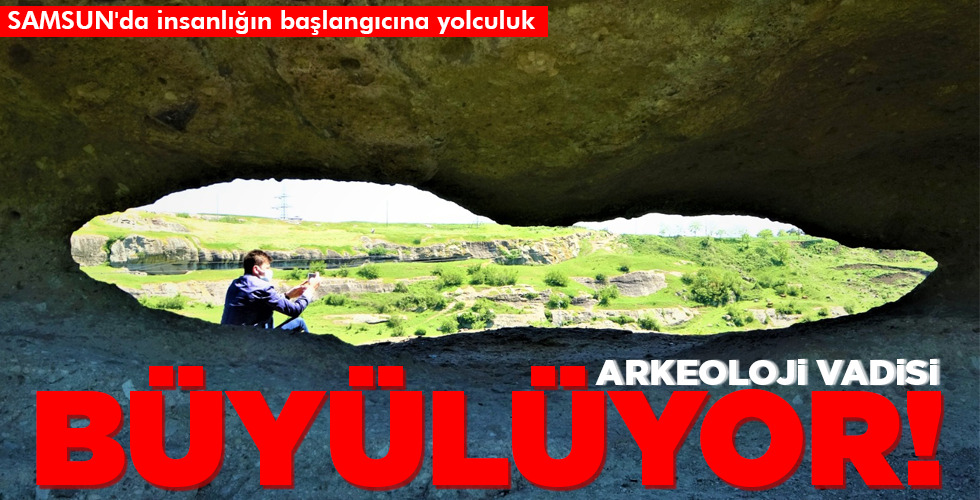 ARKEOLOJİ VADİSİ BÜYÜLÜYOR!