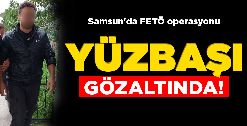 YÜZBAŞI GÖZALTINDA!