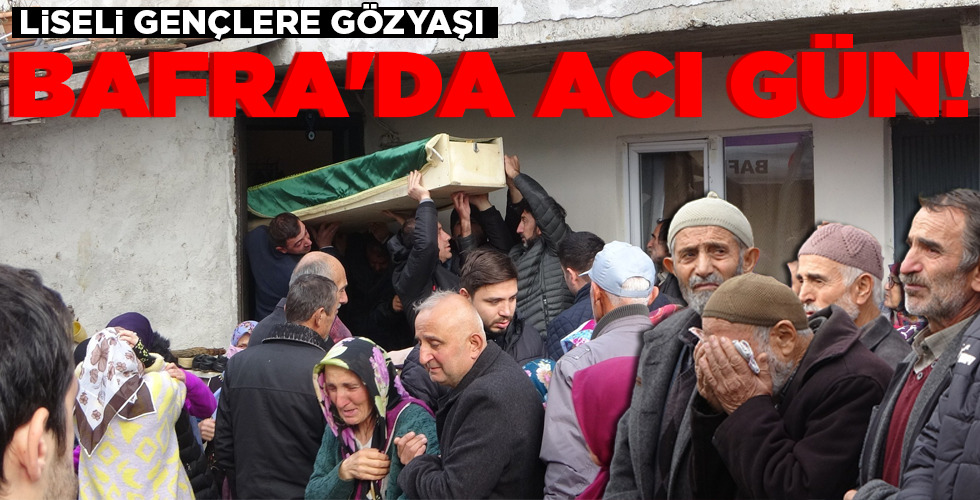BAFRA’DA ACI GÜN!