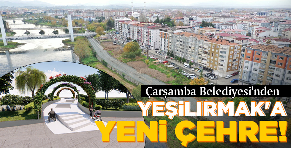 YEŞİLIRMAK’A YENİ ÇEHRE!