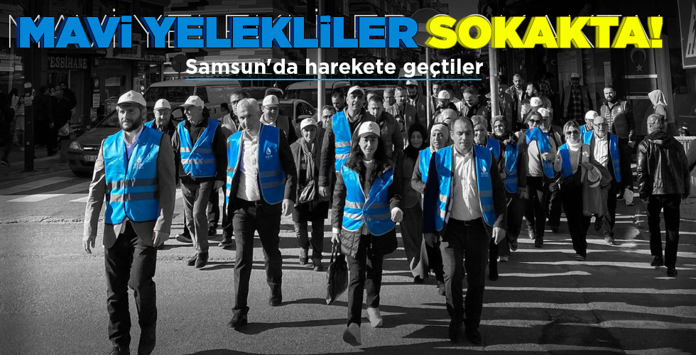 MAVİ YELEKLİLER SOKAKTA!