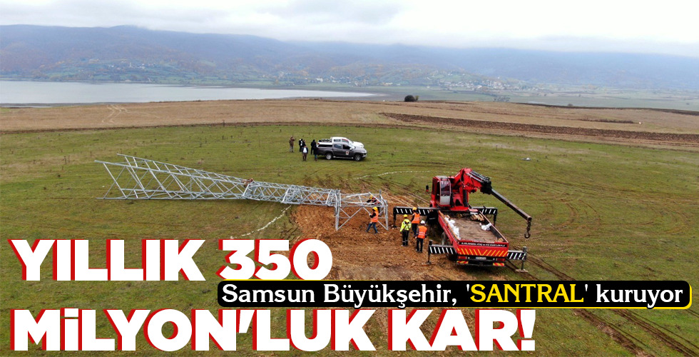 Samsun Büyükşehir, ‘SANTRAL’ kuruyor
