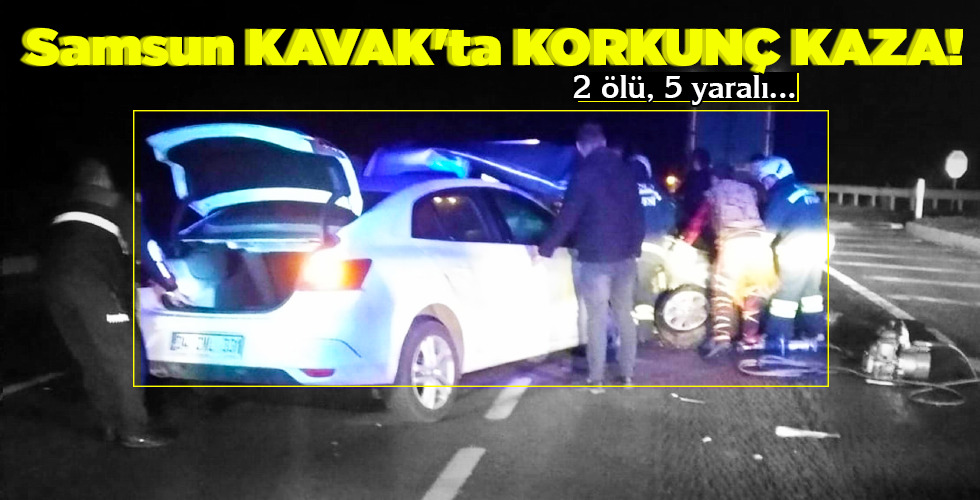 Samsun KAVAK’ta KORKUNÇ KAZA!