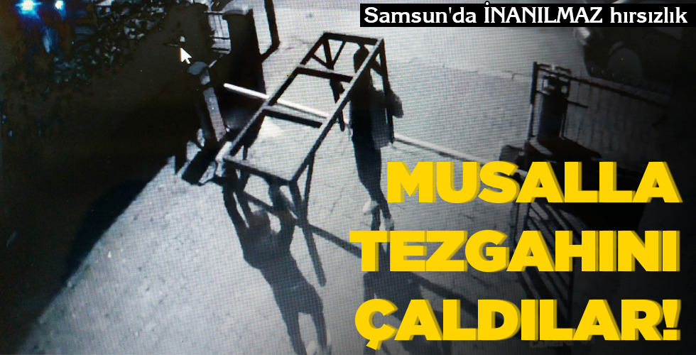 MUSALLA TEZGAHINI ÇALDILAR!
