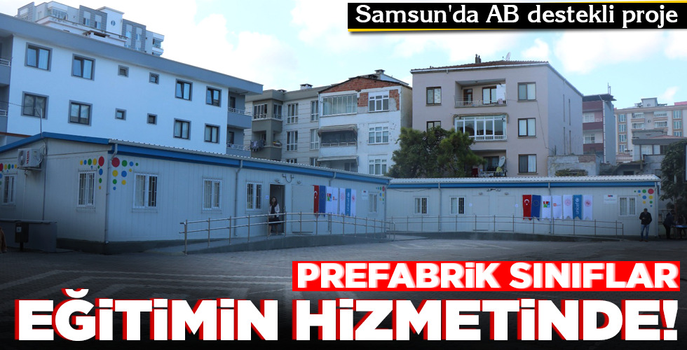 PREFABRİK SINIFLAR EĞİTİMİN HİZMETİNDE!
