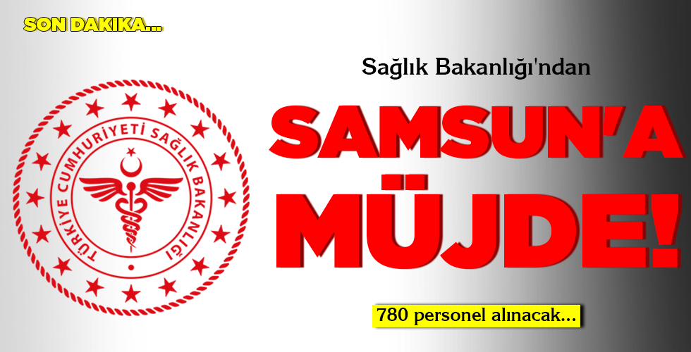 SAMSUN’A MÜJDE!