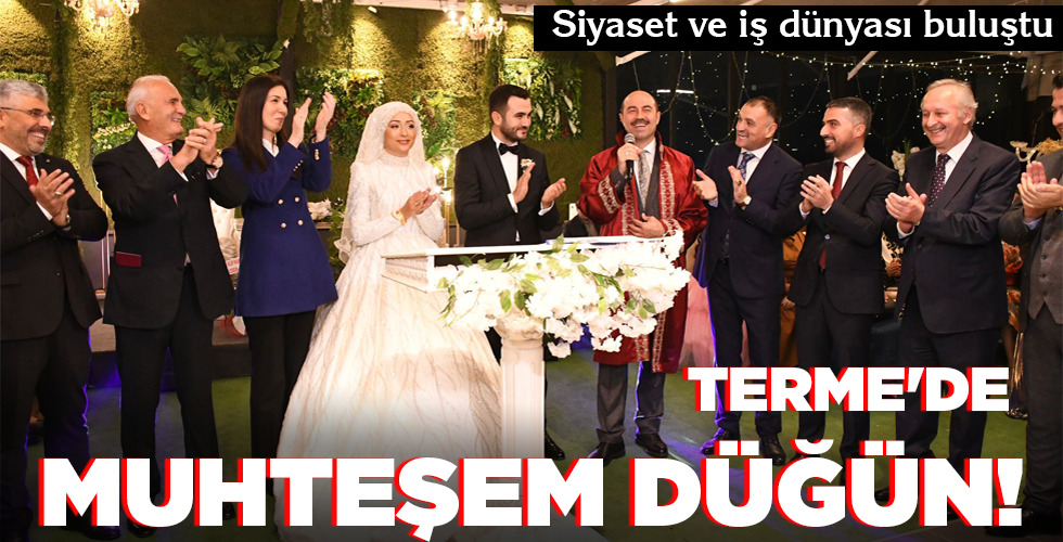 TERME’DE MUHTEŞEM DÜĞÜN!