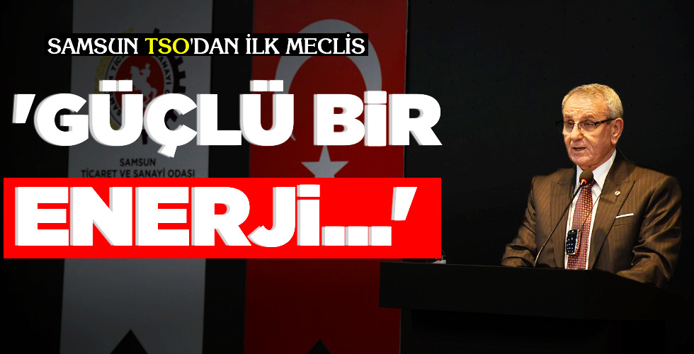 ‘GÜÇLÜ BİR ENERJİ…’