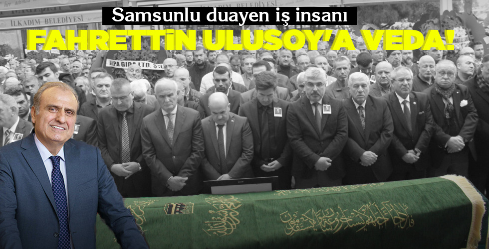 FAHRETTİN ULUSOY’A VEDA!