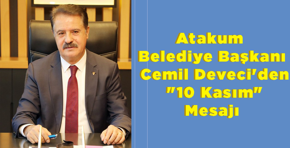 Atakum Belediye Başkanı Cemil Deveci'den "10 Kasım" Mesajı