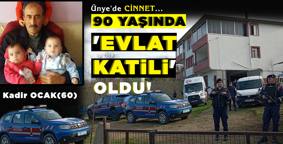 90 YAŞINDA 'EVLAT KATİLİ' OLDU!