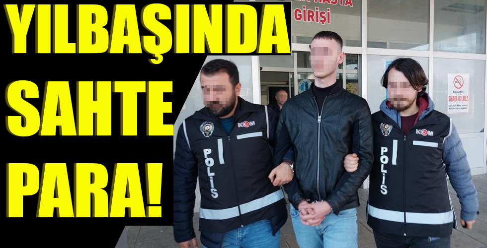 YILBAŞINDA SAHTE PARA!