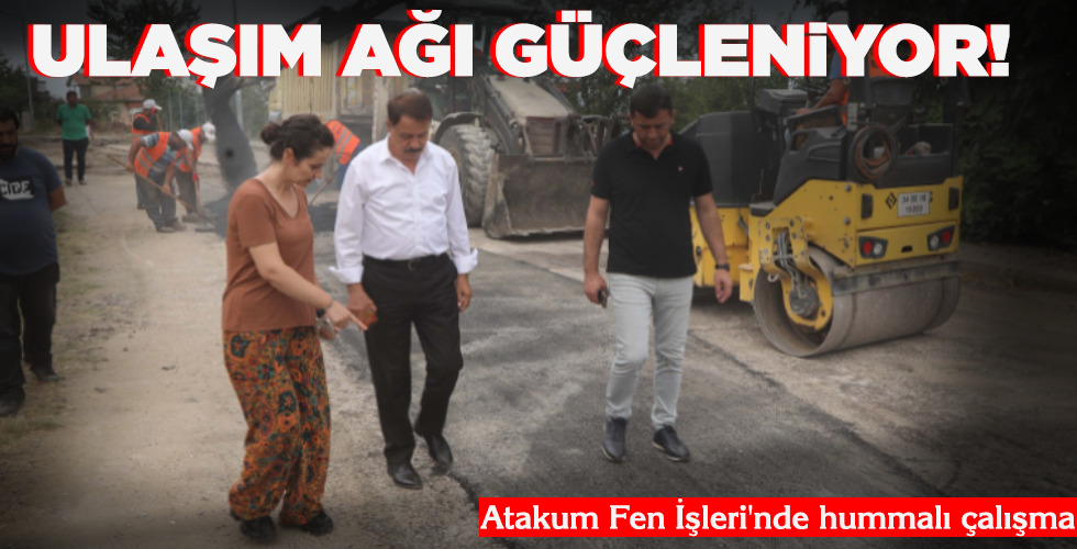 ULAŞIM AĞI GÜÇLENİYOR!