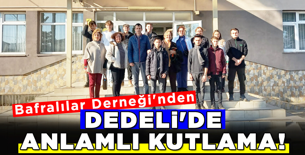 DEDELİ’DE ANLAMLI KUTLAMA!