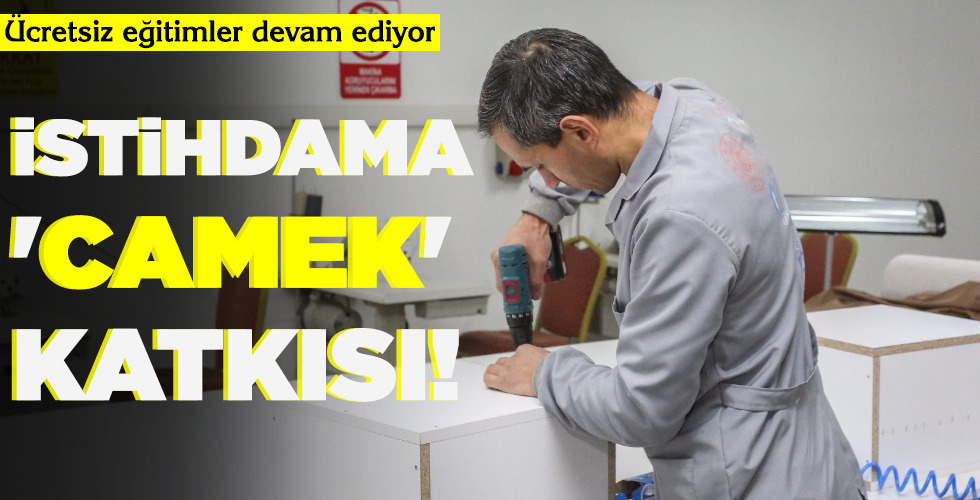 İSTİHDAMA 'CAMEK' KATKISI!