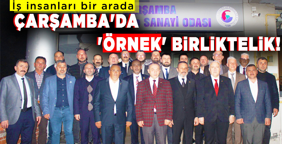 ÇARŞAMBA’DA ‘ÖRNEK’ BİRLİKTELİK!