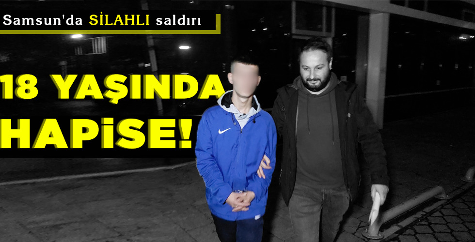 18 YAŞINDA, HAPİSE!