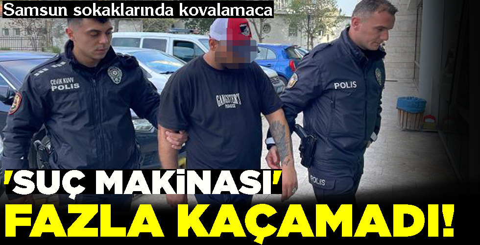 ‘SUÇ MAKİNASI’ FAZLA KAÇAMADI!