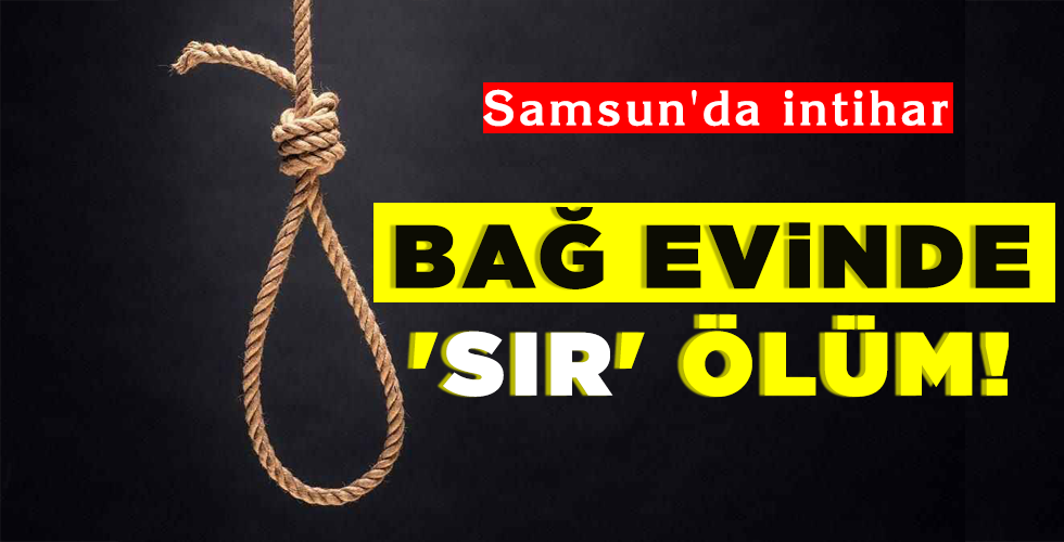 BAĞ EVİNDE ‘SIR’ ÖLÜM!