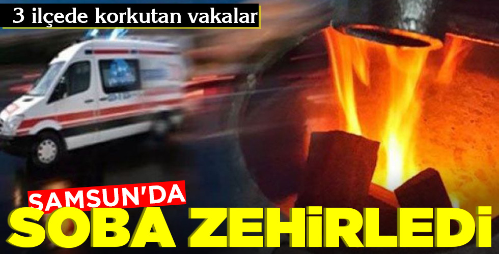 SOBA ZEHİRLEDİ