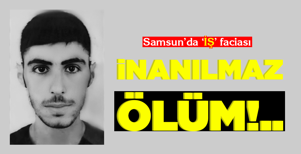 İNANILMAZ ÖLÜM!..