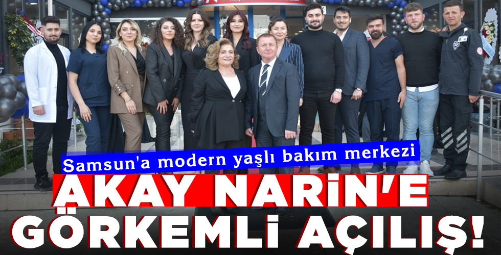 AKAY NARİN’E GÖRKEMLİ AÇILIŞ!
