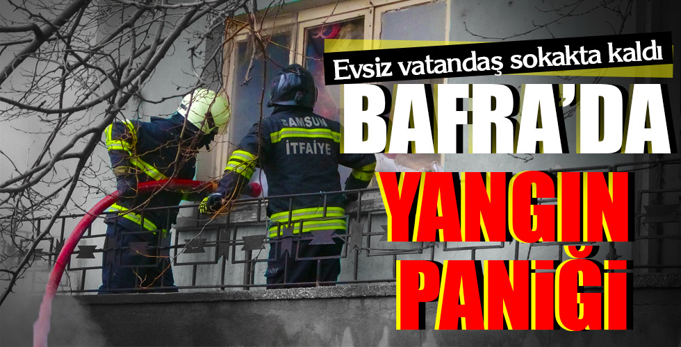 BAFRA’DA YANGIN PANİĞİ!