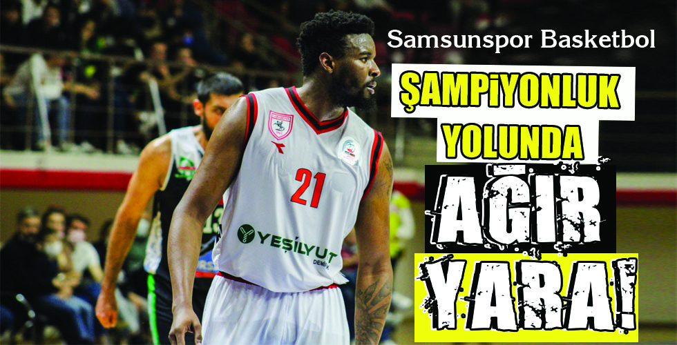 ŞAMPİYONLUK YOLUNDA AĞIR YARA!