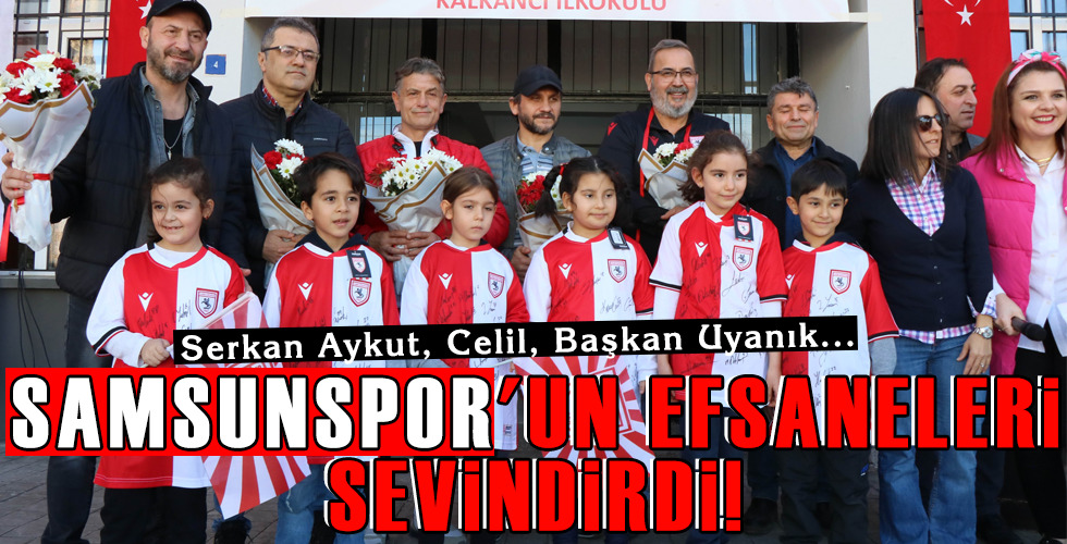 SAMSUNSPOR’UN EFSANELERİ SEVİNDİRDİ!