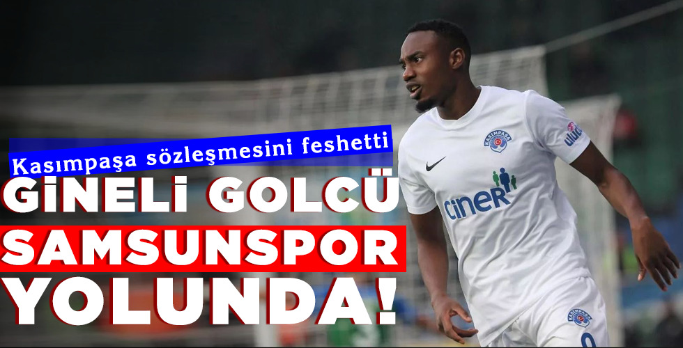GİNELİ GOLCÜ SAMSUNSPOR YOLUNDA!